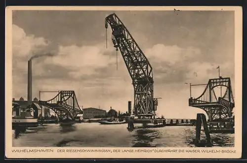 AK Wilhelmshaven, Riesenschwimmkran Langer Heinrich durchfährt die Kaiser Wilhelm-Brücke