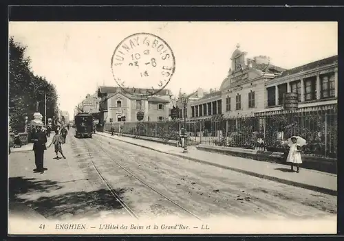 AK Enghien, L`Hôtel des Bains et la Grand`Rue