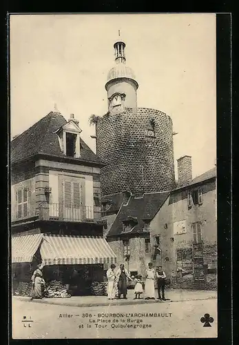 AK Bourbon l'Archambault, La Place de la Burge et la Tour, Quiqu'engrogne