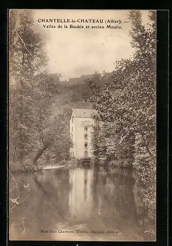 AK Chantelle-le-Chateau, Vallée de la Bouble et ancien Moulin
