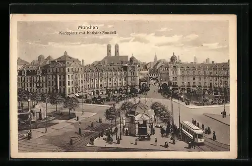 AK München, Karlsplatz mit Strassenbahn und Karlstor-Rondell