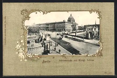 Passepartout-AK Berlin, Schlossbrücke und Schloss aus der Vogelschau, Blumen-Ornament