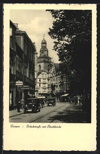 AK Giessen, Schulstrasse mit Stadtkirche