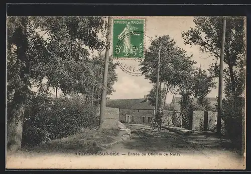 AK Bruyères-sur-Oise, Entrée du Chemin de Noisy