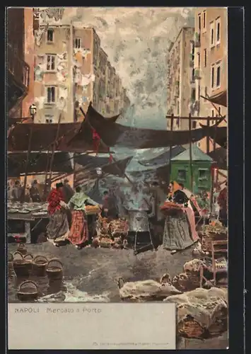 Künstler-AK Napoli, Mercato a Porto, Marktszene