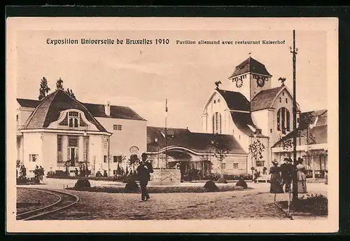 AK Bruxelles, Exposition Universelles 1910, Pavillon allemand avec restaurant Kaiserhof, Welt-Ausstellung