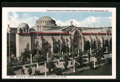 AK San Francisco, Panama-Pacific International Expostion 1915, Palace of Varied Industries, on Avenue of Palms