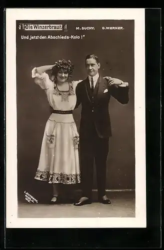 AK Operette Die Winzerbraut mit M. Suchy und G. Werner, Und jetzt den Abschieds-Kolo