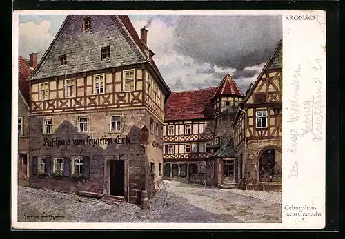 Künstler-AK Kronach, Gasthaus Zum scharfen Eck, Geburtshaus Lukas Cranachs