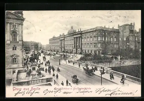 AK Berlin, Königl. Schloss u. Kurfürstenbrücke