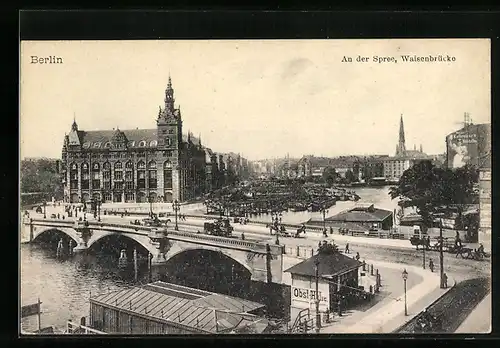 AK Berlin, An der Spree, Waisenbrücke, Märkischer Platz