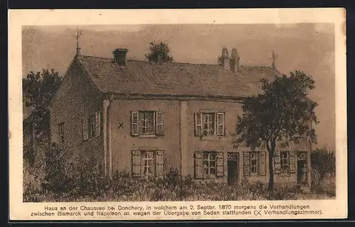 AK Donchery, Haus an der Chaussee / Haus der Verhandlungen zwischen Bismarck und Napoleon 1870