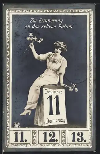 AK Zur Erinnerung an das seltene Datum 11.12.13, Fräulein sitzt auf einem Kalender