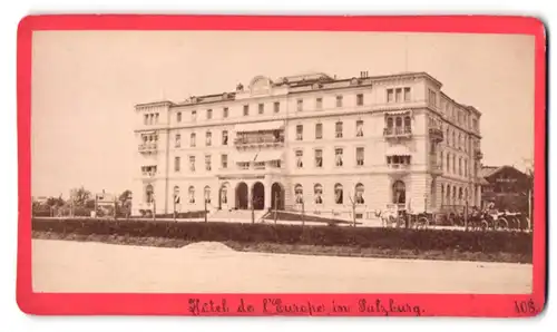 Fotografie Baldi & Würthle, Salzburg, Ansicht Salzburg, Blick auf das Hotel de l`Europe