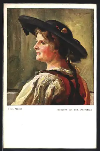 Künstler-AK Thomas Riss: Mädchen aus dem Oberetsch Frau in Tracht mit Hut