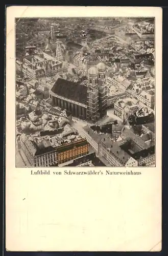 AK München, Schwarzwälder's Naturweinhaus zur Rheinpfalz mit Umgebung und Frauenkirche, Hartmannstr. 8