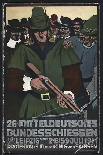 Künstler-AK Leipzig, 26. Mitteldeutsches Bundesschiessen vom 2-9 Juli 1911, Protektor König von Sachsen