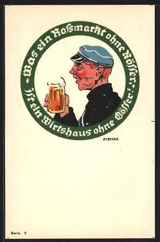 Künstler-AK Flemax: Was ein Rossmarkt ohne Gösser..., Brauerei-Werbung
