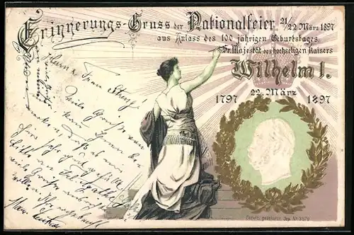 AK Nationalfeier 1897 aus Anlass des 100 jährigen Geburtstages Sr. Majestät des Kaisers Wilhelm I. 1797-1897