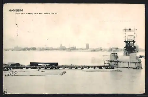 AK Homberg, Von der Rheinseite mit Brückenbau