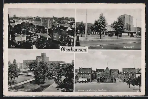 AK Oberhausen, Totalansicht, Bahnhof, Rathaus mit Grillopark, Partie am Polizeipräsidium