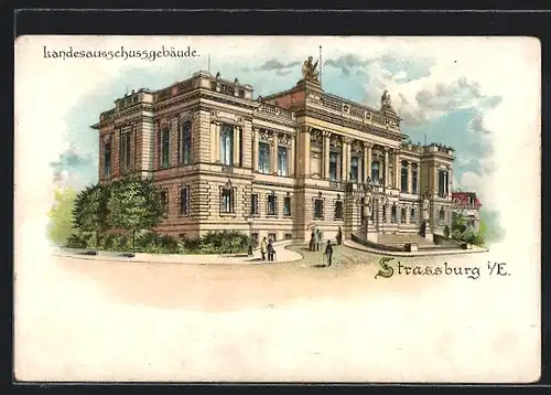Lithographie Strassburg i. E., Landesausschussgebäude