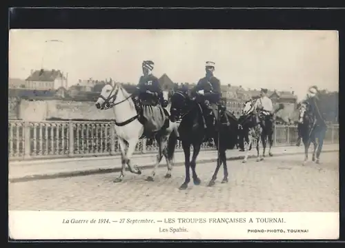 AK La Guerre de 1914, 27 Sept., Les Troupes Francaises à Tournai, Les Spahis, osmanische Reiter der frz. Armee, Sipahis