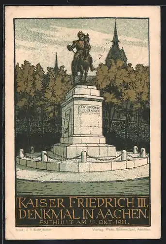 Steindruck-AK Aachen, Festpostkarte zur Einweihung des Kaiser Friedrich III. Denkmales am 18.10.1911