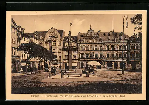 AK Erfurt, Fischmarkt mit Rolandsäule und Haus zum breiten Herd