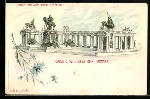 Lithographie Berlin, Denkmal Kaiser Wilhelm der Grosse, Kornblume