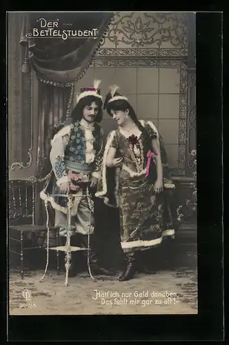AK Szene aus der Operette Der Bettelstudent, Hätt` ich nur Geld daneben...
