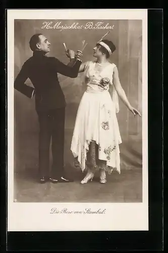 AK Operette Die Rose von Stambul, H. Marischka und B. Fischer