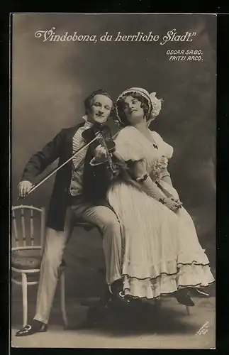 AK Darsteller Oscar Sabo und Fritzi Arco in der Operette Vindobona, du herrliche Stadt
