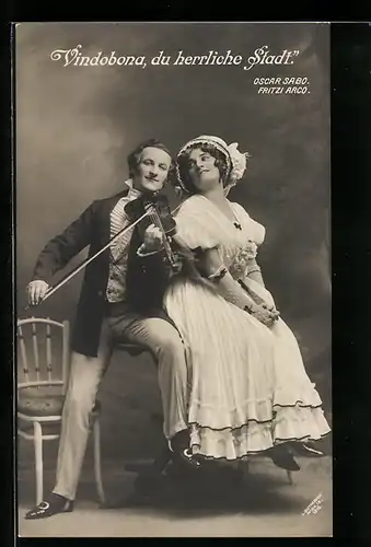 AK Darsteller Geiger Oscar Sabo und Fritzi Arco in der Operette Vindobona, du herrliche Stadt