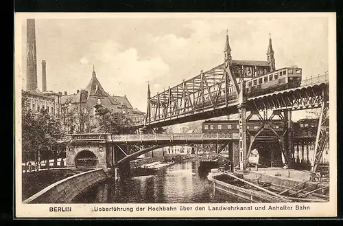AK Berlin, Ueberführung der Hochbahn über den Landwehrkanal und Anhalter Bahnhof