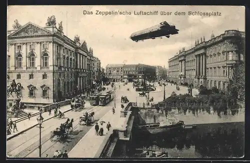 AK Luftschiff Zeppelin über dem Schlossplatz, Strassenbahn