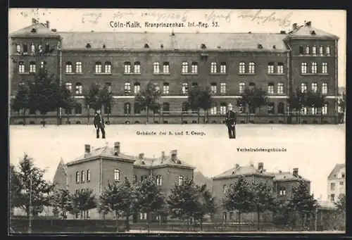 AK Köln-Kalk, Kronprinzenkas. Inf.-Reg. 53, Gebäude der 5. u. 7. Comp., Verheiratetengebäude
