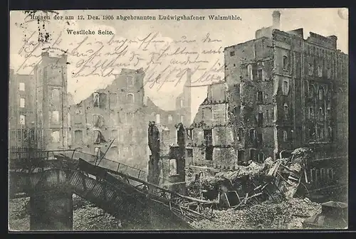 AK Ludwigshafen, Ruinen der 1905 abgebrannten Walzmühle von der westlichen Seite