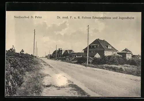 AK St. Peter, Nordseebad, Dr. med. F. u. R. Feltens Erholungshaus und Jugendheim mit Strassenpartie