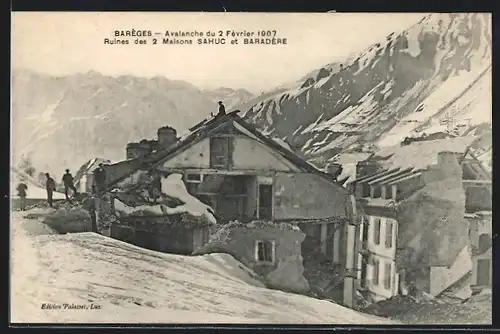AK Barège, Avalanche de 1907, Ruines des 2 Maisons Sahuc et Baradère, Lawine