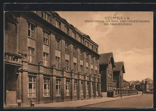 AK Osterfeld i. W., Kreuzstrasse mit Kath, Arbeitervereinshaus und Pankraciushaus