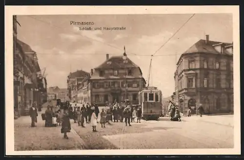 AK Pirmasens, Schloss- und Hauptstrasse mit Strassenbahn