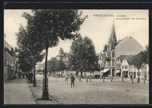 AK Friedberg, Kaiserstrasse mit Alleeplatz