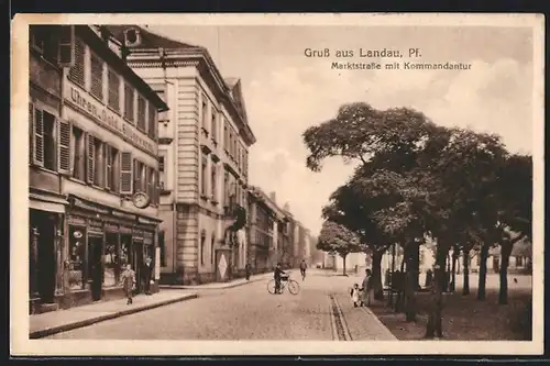 AK Landau / Pf., Marktstrasse mit Kommandantur