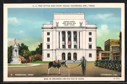 AK Texarkana, AR, U. S. Post Office and Court House, Man in Arkansas and his Ass in Texas