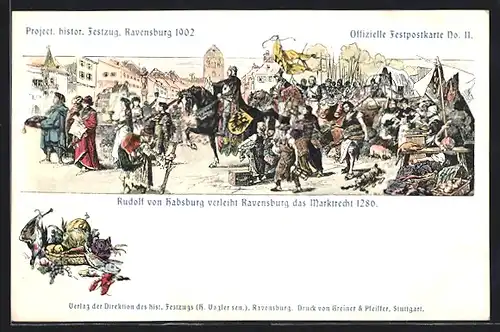 Lithographie Ravensburg, Historischer Festzug 1902, Rudolf von Habsburg verleiht Marktrecht, Festpostkarte No. 11