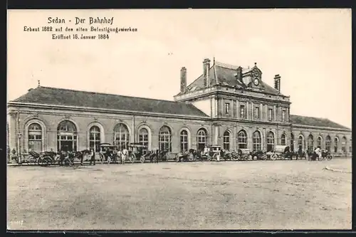 AK Sedan, Der Bahnhof, Erbaut 1882 auf alten Befestigungswerken