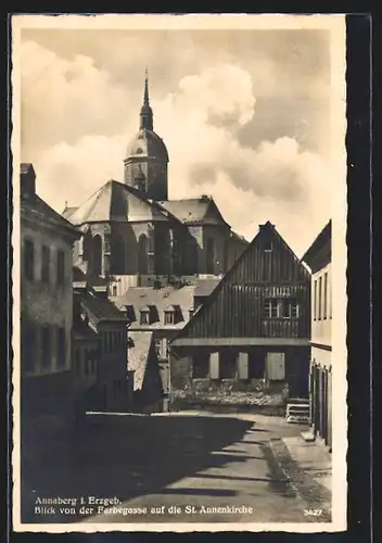 AK Annaberg i. Erzgeb., Blick von der Farbegasse auf die St. Annenkirche