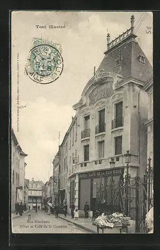 AK Toul, Rue Gambetta, Hotel et Café de la Comédie