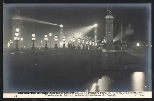 AK Paris, Exposition Decennale de l`Automobile 1907, Illumination du Pont Alexandre et de l`Esplanade des Invalides